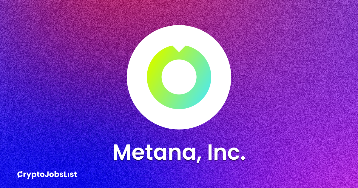Metana, Inc. Jobs. Careers in Web3 | Crypto Jobs List